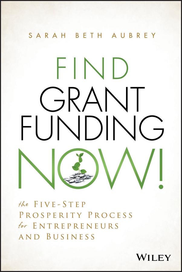 Find Grant Funding Now! by Sarah Beth Aubrey