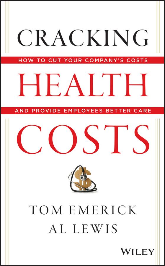 Cracking Health Costs by Al Lewis, Tom Emerick