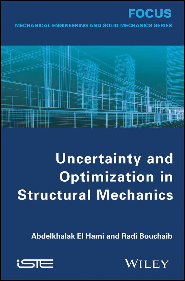 Uncertainty and Optimization in Structural Mechanics by Abdelkhalak El Hami, Bouchaib Radi