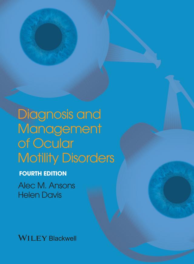 Diagnosis and Management of Ocular Motility Disorders by Helen Davis, Alec M. Ansons