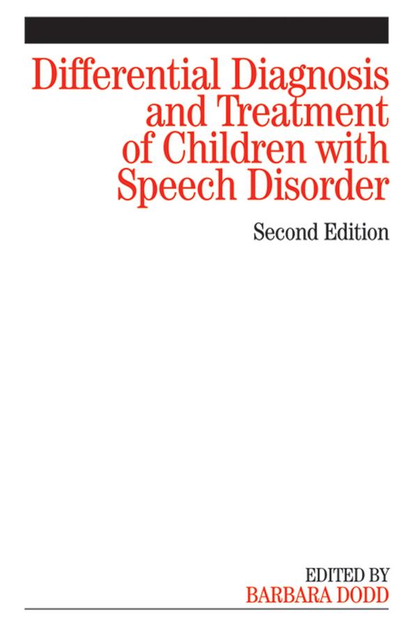 Differential Diagnosis and Treatment of Children with Speech Disorder by Barbara Dodd