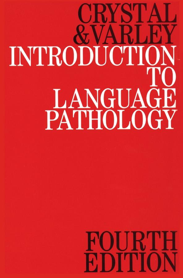 Introduction to Language Pathology by David Crystal, Rosemary Varley