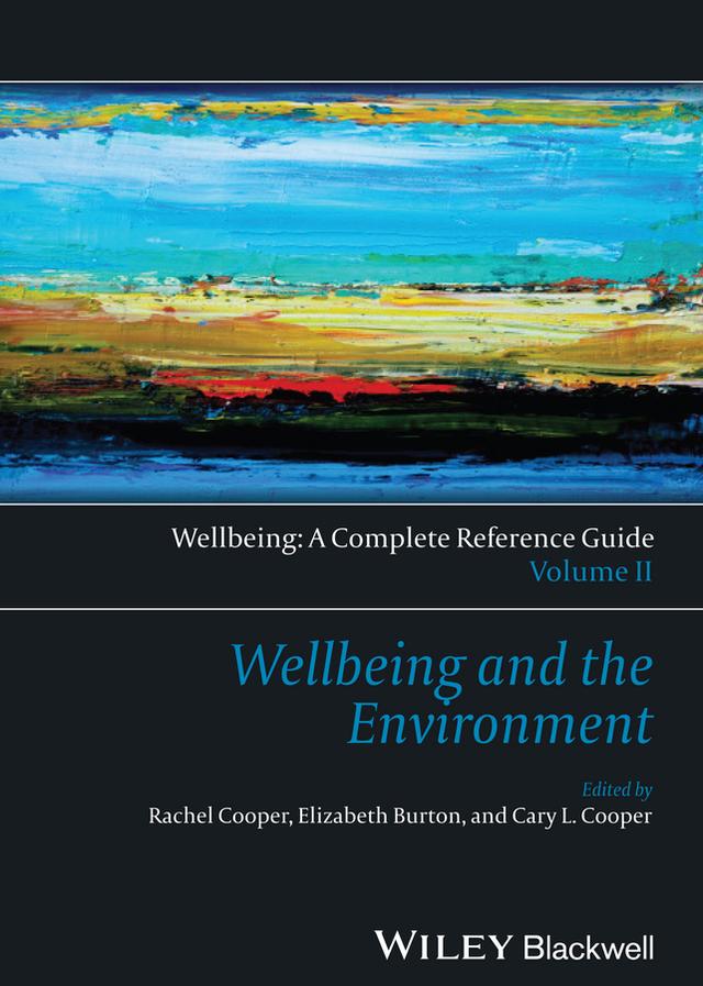 Wellbeing: A Complete Reference Guide, Wellbeing and the Environment by Cary Cooper, Elizabeth Burton, Rachel Cooper