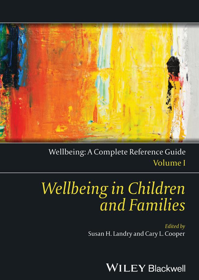 Wellbeing: A Complete Reference Guide, Wellbeing in Children and Families by Cary Cooper, Susan H. Landry