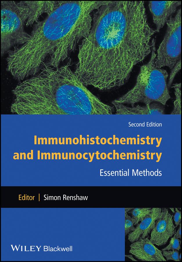 Immunohistochemistry and Immunocytochemistry by Simon Renshaw
