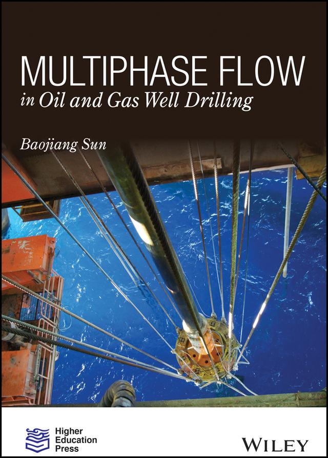 Multiphase Flow in Oil and Gas Well Drilling by Baojiang Sun
