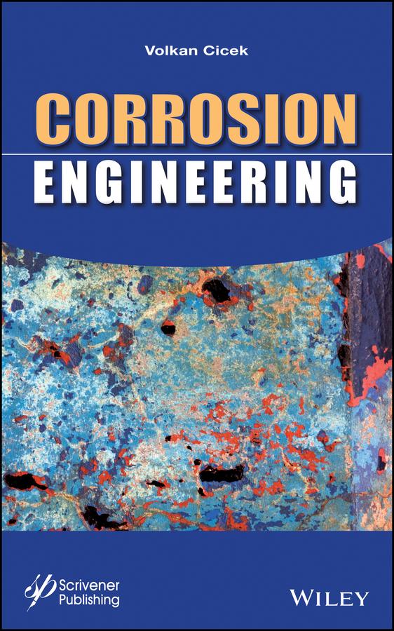 Corrosion Engineering by Volkan Cicek