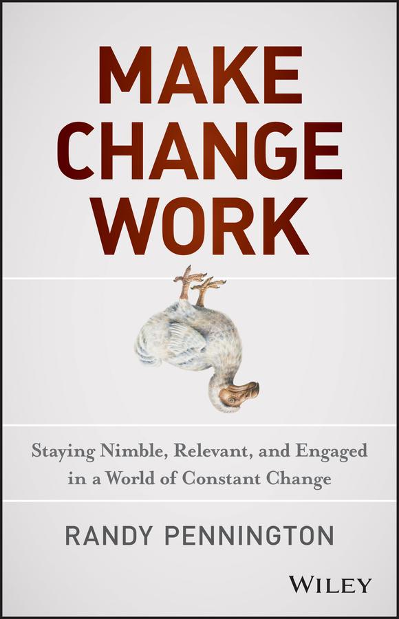 Make Change Work by Randy Pennington