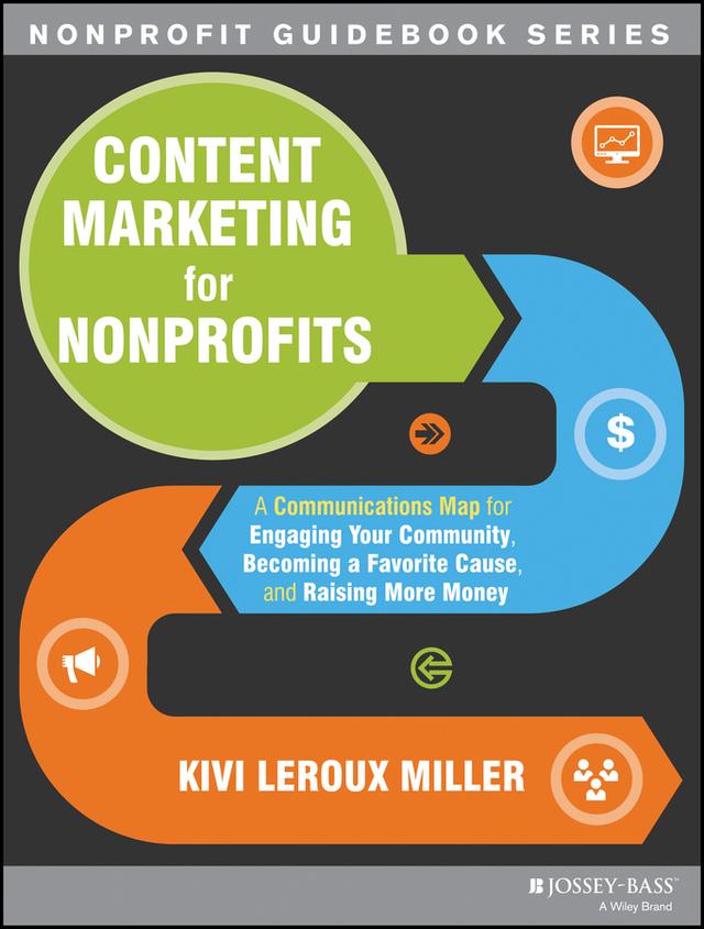 Content Marketing for Nonprofits by Kivi Leroux Miller