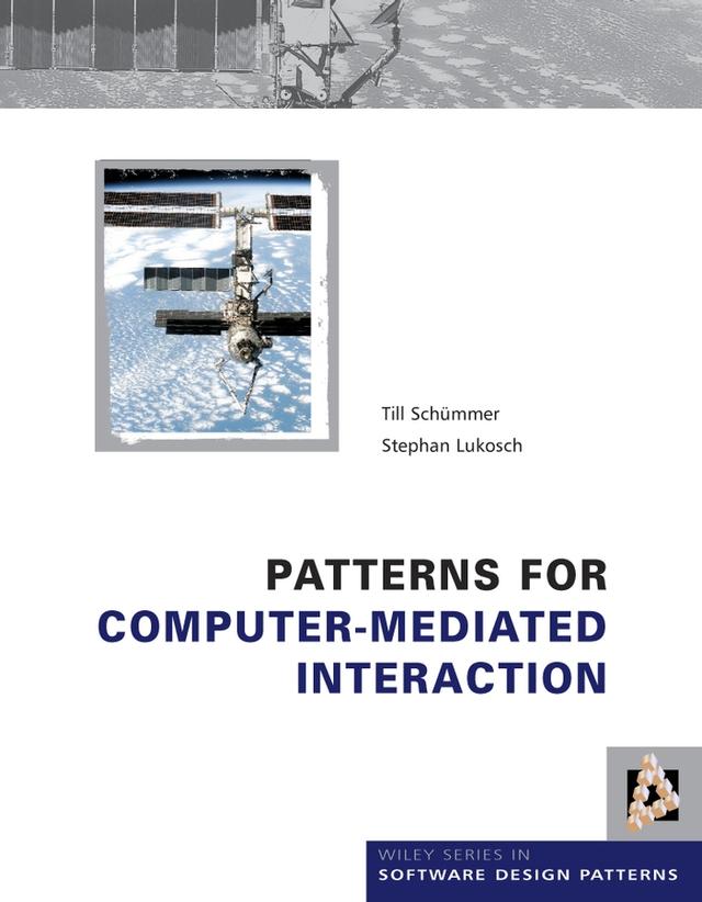 Patterns for Computer-Mediated Interaction by Stephan Lukosch, Till Schummer