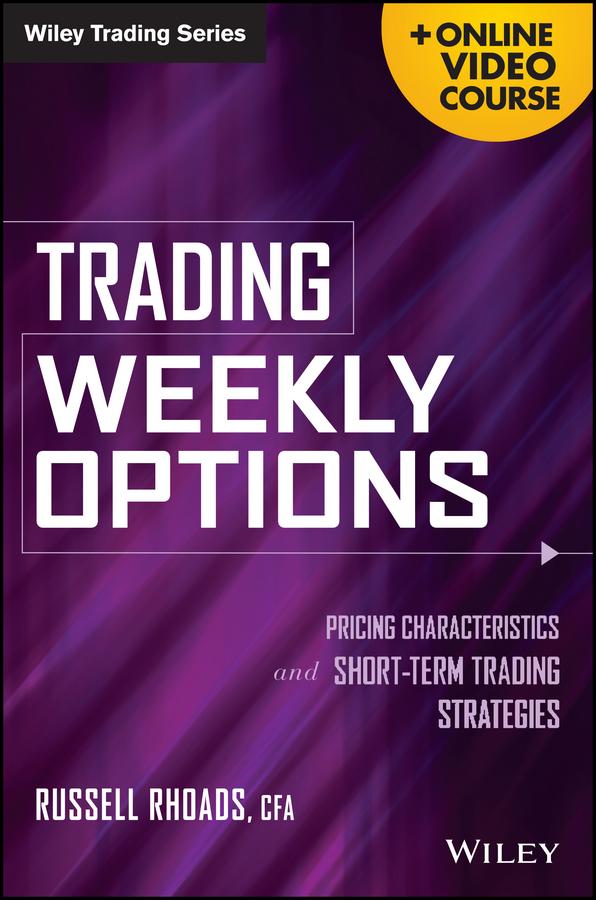 Trading Weekly Options by Russell Rhoads