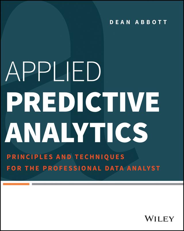 Applied Predictive Analytics by Dean Abbott