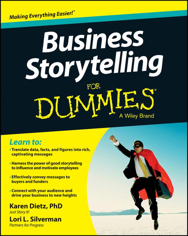 Business Storytelling For Dummies by Karen Dietz, Lori L. Silverman