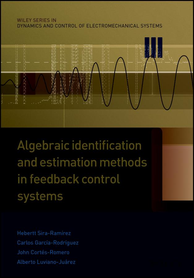 Algebraic Identification and Estimation Methods in Feedback Control Systems