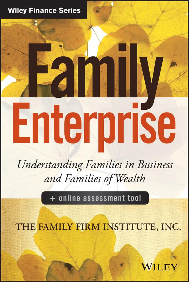Family Enterprise by The Family Firm Institute, Inc