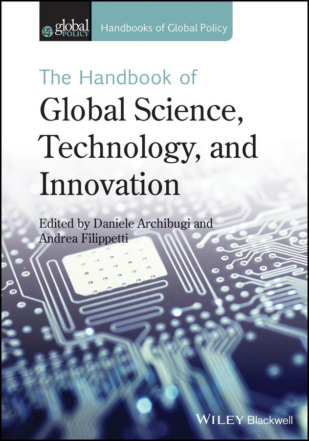 The Handbook of Global Science, Technology, and Innovation by Andrea Filippetti, Daniele Archibugi