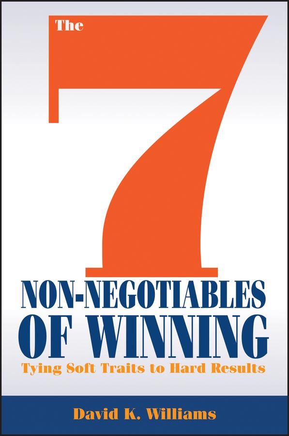 The 7 Non-Negotiables of Winning by David K. Williams
