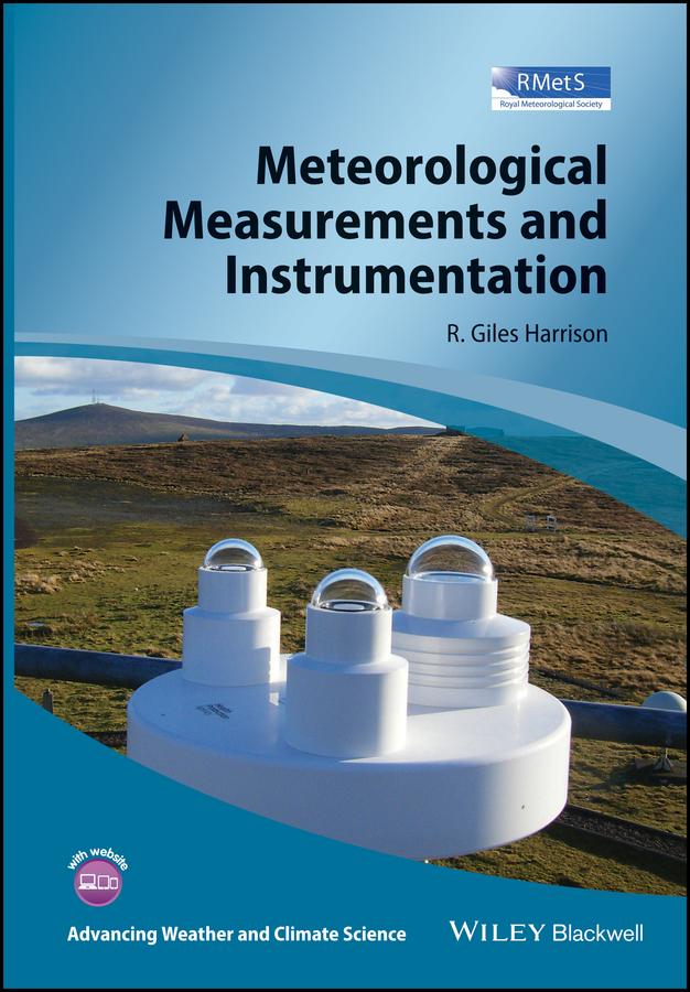 Meteorological Measurements and Instrumentation by R. Giles Harrison