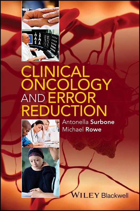 Clinical Oncology and Error Reduction by Professor Antonella Surbone, Professor Michael Rowe