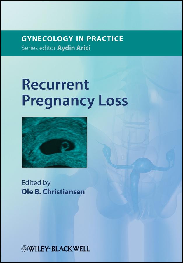 Recurrent Pregnancy Loss by Ole Bjarne Christiansen
