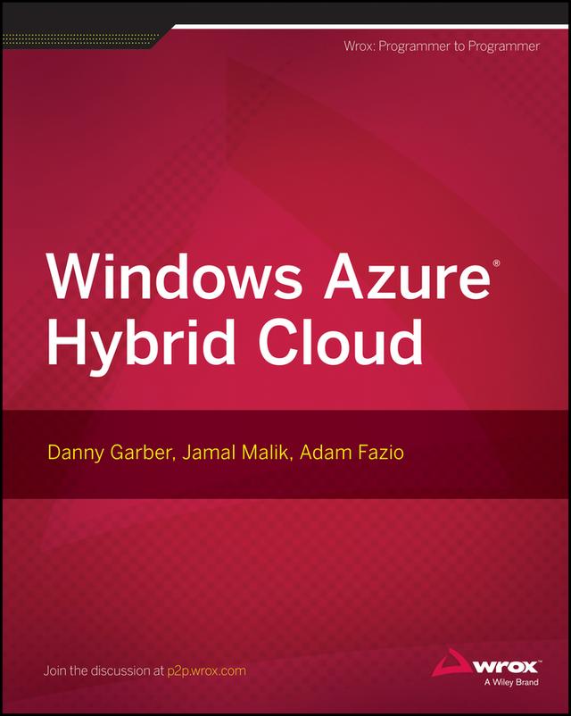Windows Azure Hybrid Cloud by Adam Fazio, Danny Garber, Jamal Malik