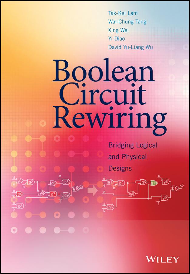 Boolean Circuit Rewiring by David Yu-Liang Wu, Tak-Kei Lam, Wai-Chung Tang, Xing Wei, Yi Diao