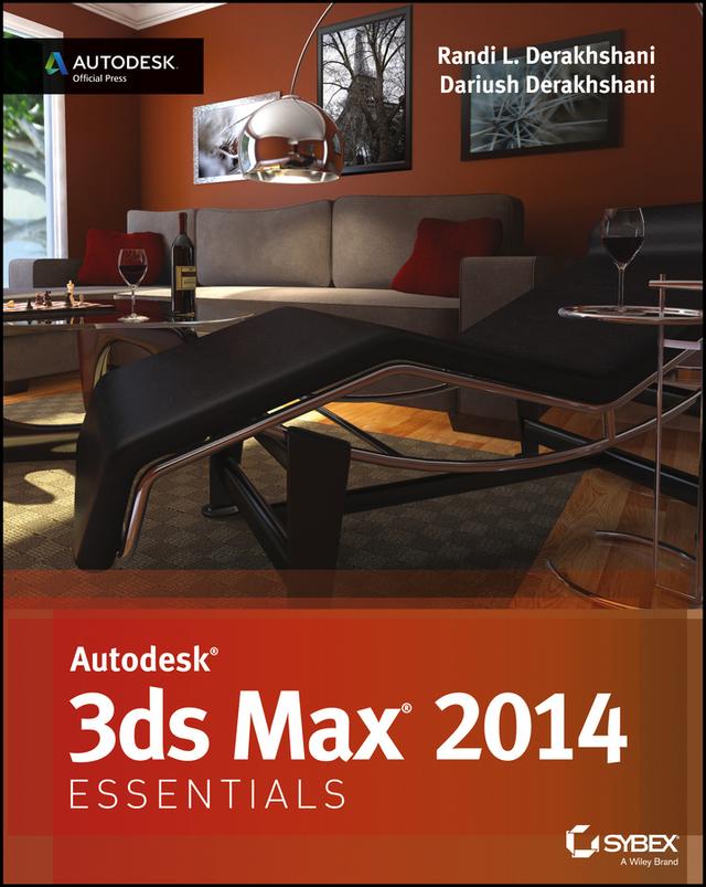 Autodesk 3ds Max 2014 Essentials by Dariush Derakhshani, Randi L. Derakhshani