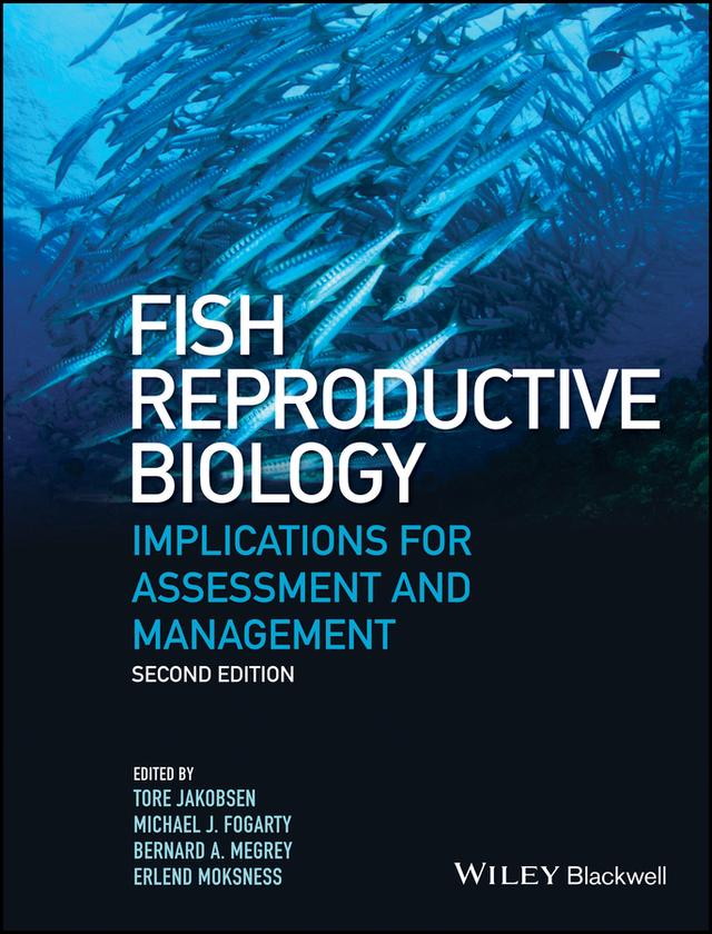 Fish Reproductive Biology by Bernard A. Megrey, Erlend Moksness, Michael J. Fogarty, Tore Jakobsen