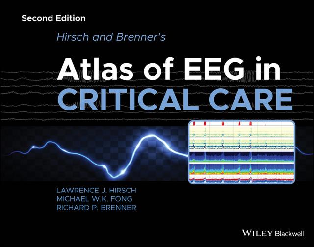 Hirsch and Brenner's Atlas of EEG in Critical Care by Lawrence J. Hirsch, Michael W. K. Fong, Richard P. Brenner