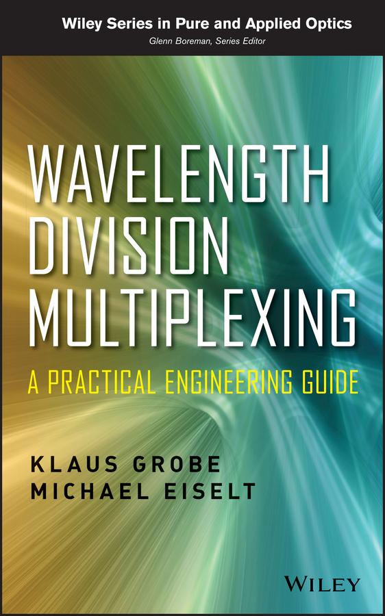 Wavelength Division Multiplexing by Klaus Grobe, Michael Eiselt