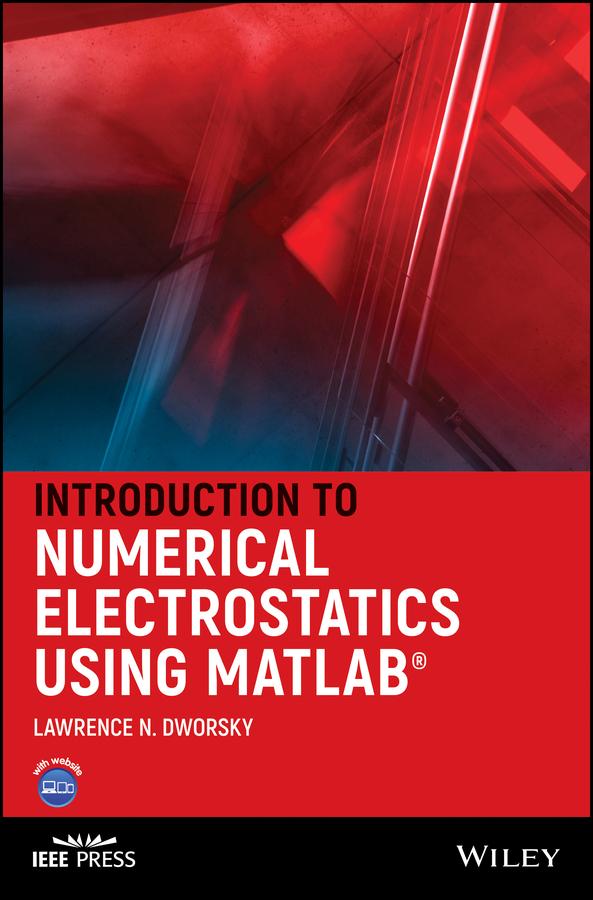 Introduction to Numerical Electrostatics Using MATLAB by Lawrence N. Dworsky