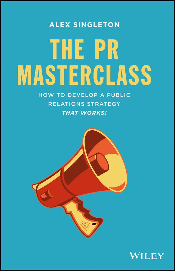 The PR Masterclass by Alex Singleton