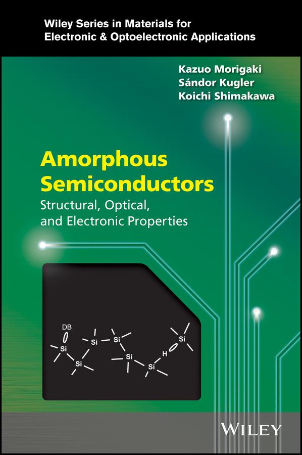 Amorphous Semiconductors by Kazuo Morigaki, Koichi Shimakawa, Sandor Kugler