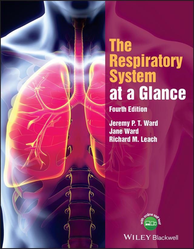 The Respiratory System at a Glance by Jane Ward, Jeremy P. T. Ward, Richard M. Leach