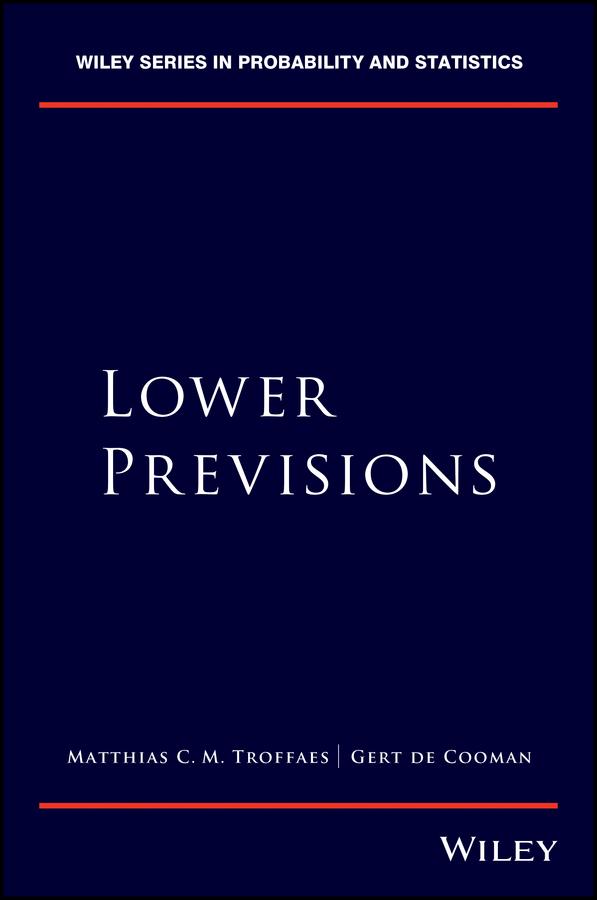Lower Previsions by Gert de Cooman, Matthias C. M. Troffaes