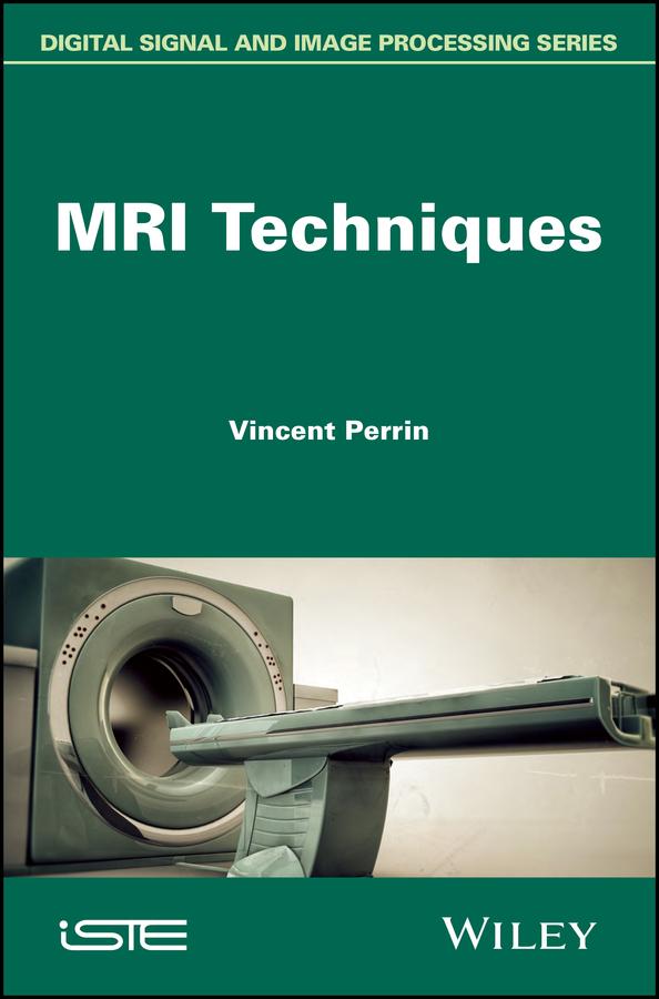 MRI Techniques by Vincent Perrin