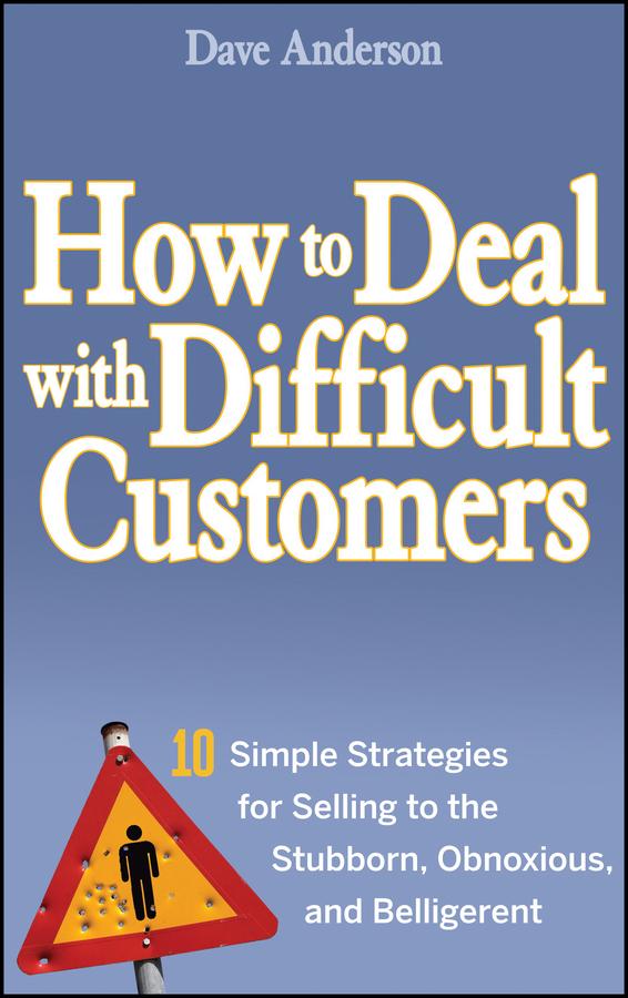 How to Deal with Difficult Customers by Dave Anderson