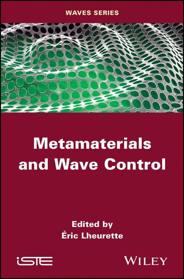 Metamaterials and Wave Control by Eric Lheurette