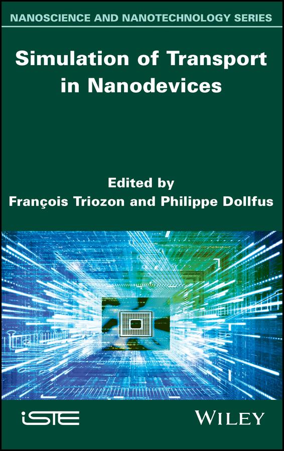 Simulation of Transport in Nanodevices by François Triozon, Philippe Dollfus