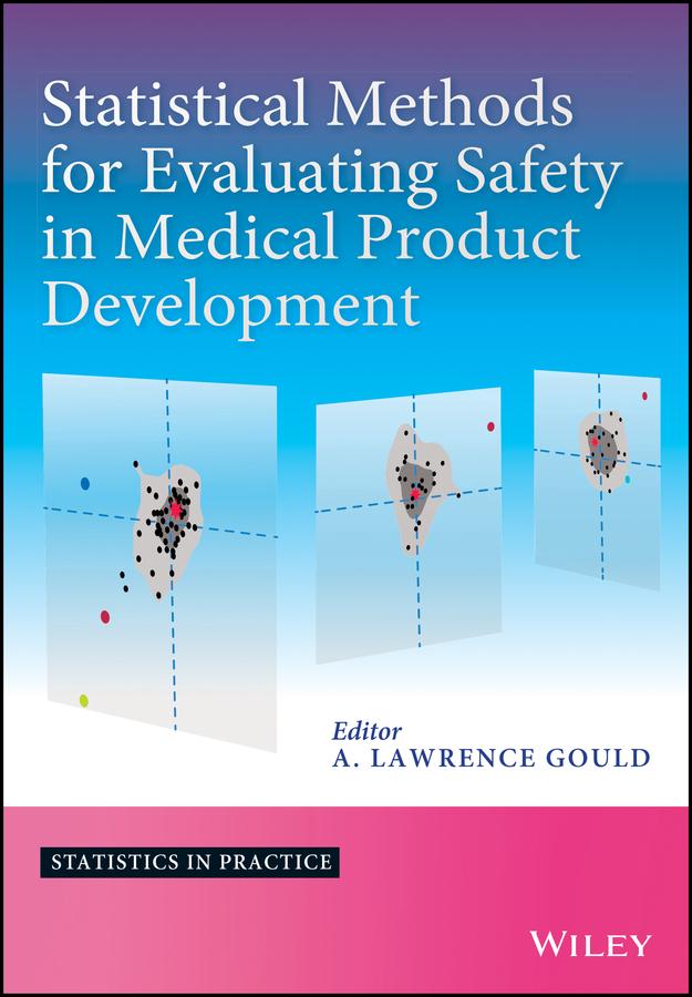 Statistical Methods for Evaluating Safety in Medical Product Development by A. Lawrence Gould
