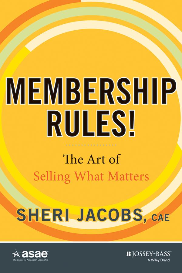 Membership Rules! The Art of Selling What Matters by Sheri Jacobs