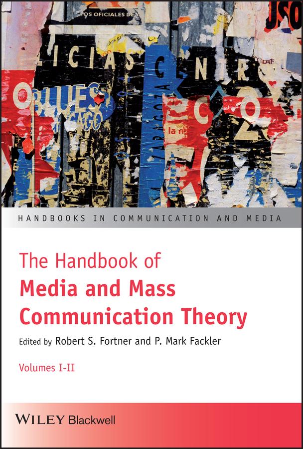 The Handbook of Media and Mass Communication Theory by Robert S. Fortner, P. Mark Fackler