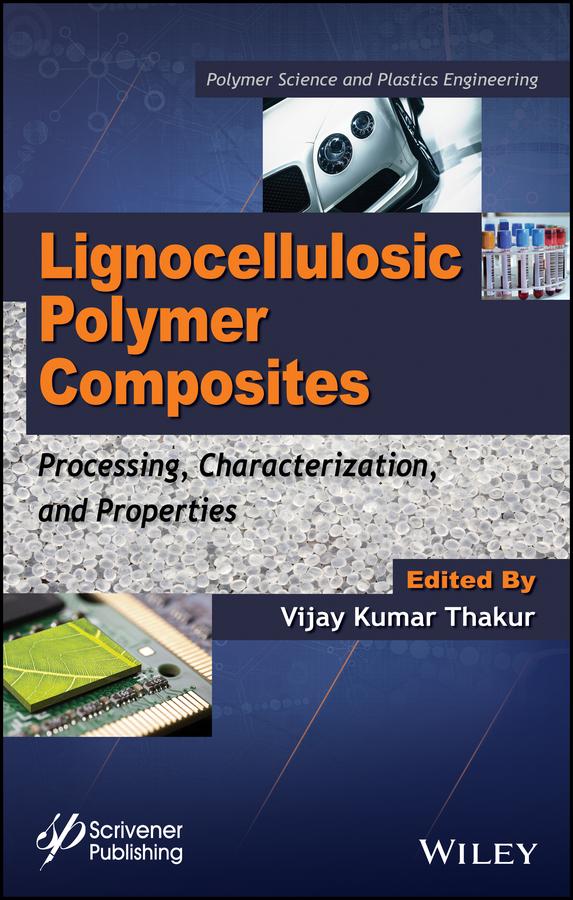 Lignocellulosic Polymer Composites by Vijay Kumar Thakur