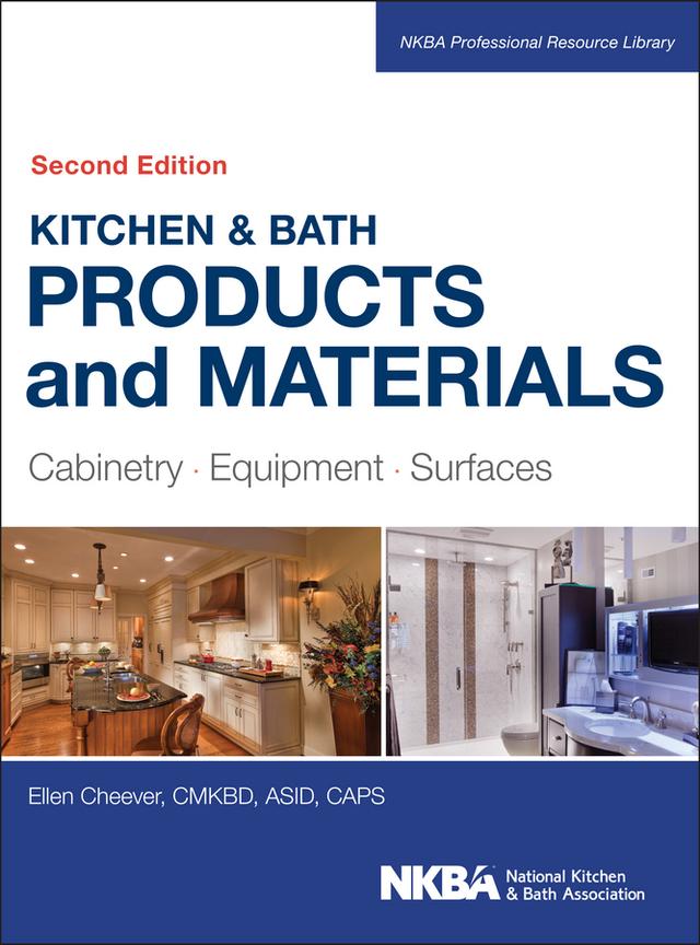 Kitchen & Bath Products and Materials by Ellen Cheever, NKBA (National Kitchen and Bath Association)
