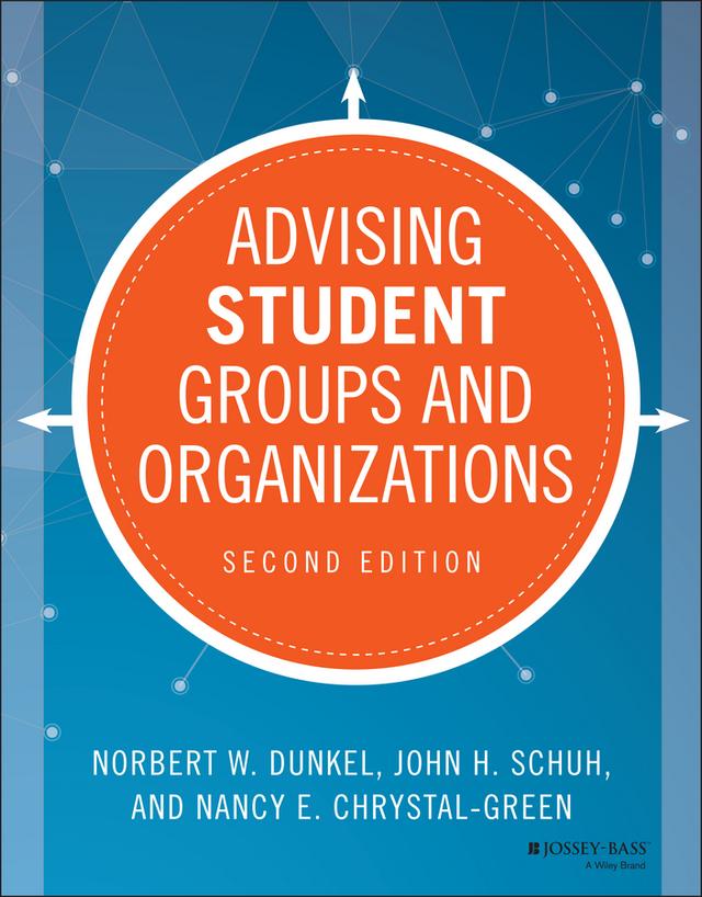 Advising Student Groups and Organizations by John H. Schuh, Nancy E. Chrystal-Green, Norbert W. Dunkel