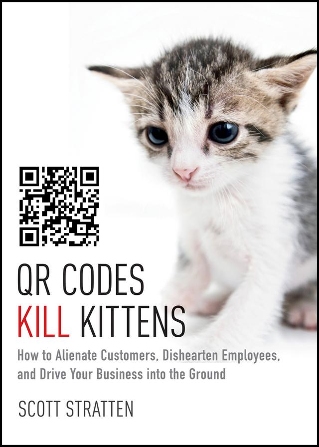 QR Codes Kill Kittens by Alison Kramer, Scott Stratten
