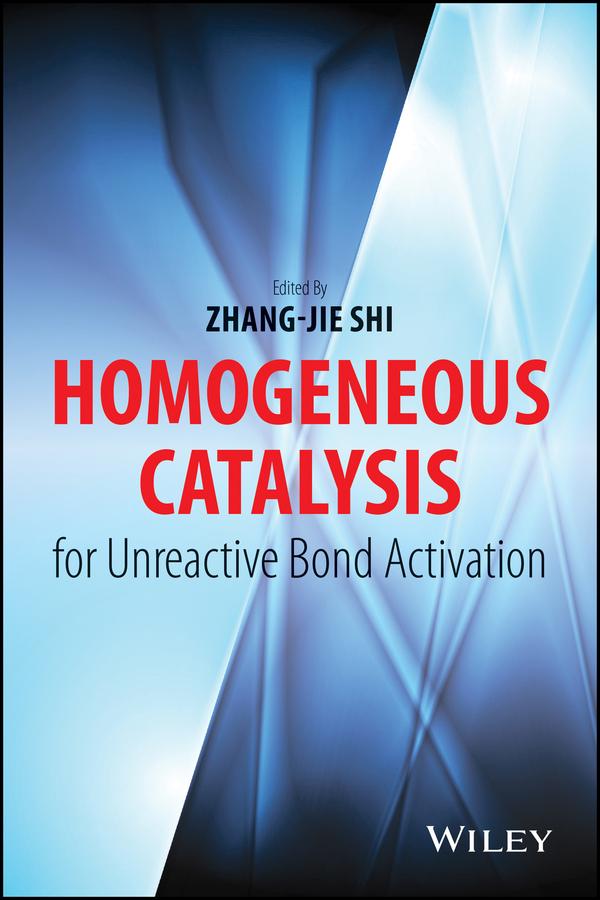 Homogeneous Catalysis for Unreactive Bond Activation by Zhang-Jie Shi
