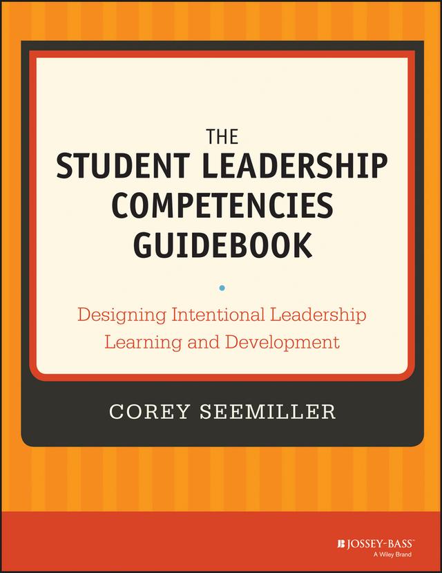 The Student Leadership Competencies Guidebook by Corey Seemiller