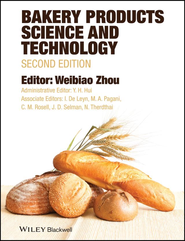 Bakery Products Science and Technology by Weibiao Zhou, Y. H. Hui