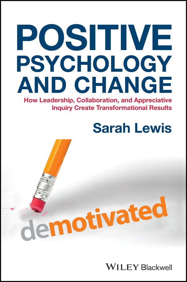 Positive Psychology and Change by Sarah Lewis